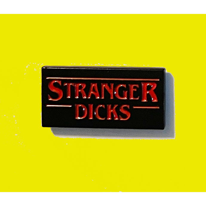 Stranger Dicks Pin